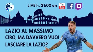 CIRO, MA DAVERO VUOI LASCIARE LA LAZIO? - LAZIO AL MASSIMO  18/03/2024