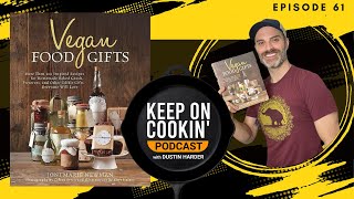 61 - Vegan Food Gifts by Joni Marie Newman, Keep On Cookin' Podcast