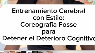 Entrenamiento cerebral con estilo: Coreografía Fosse para deterioro cognitivo