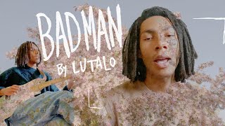 BAD MAN - LUTALO