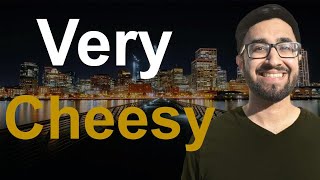 English Idiom Very Cheesy