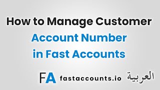 How to Manage Customer Account Number in Fast Accounts