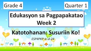 ESP 4 Week 2, Quarter 1 | Katotohanan: Susuriin Ko