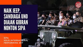 NAIK JEEP, SANDIAGA UNO DIAJAK GIBRAN NONTON SOLO INTERNATIONAL PERFORMING ART | BERITA SURAKARTA