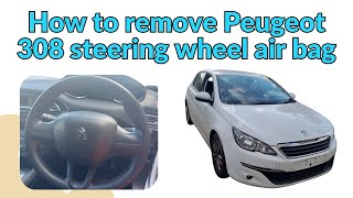 How to remove peugeot 308 steering wheel airbag , T9 2013-2017