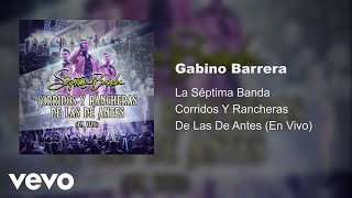 La Séptima Banda - Gabino Barrera (Audio / En Vivo)