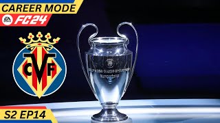 CHAMPIONS LEAGUE FINAL!! FC 24 VILLARREAL CAREER MODE!! S2 EP14