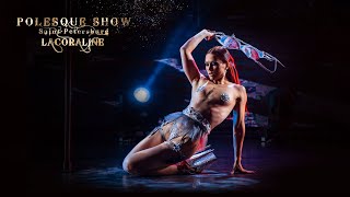 POLESQUE SHOW 2023 | LaCoraline (BURNING LEGS)