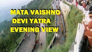 Vaishno Devi Yatra evening views of the mountains and roads