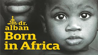 Dr. Alban - Born In Africa (Official Audio)