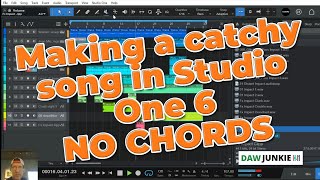 Making a Catchy Song in Studio One 6 with NO Chords and just Presonus Sphere