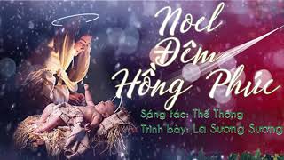 Noel Đêm Hồng Phúc - La Sương Sương | Nhạc Thánh Ca Giáng Sinh An Lành - St: Thế Thông