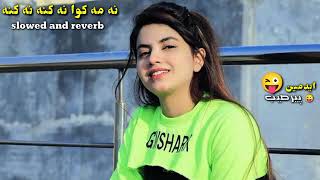 slowed and reverb pashto songs|pashto new tappy 2023|pashto new song 2023|ma kawa na kana