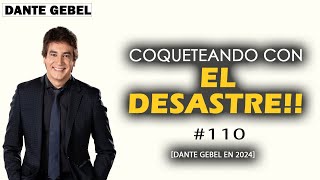 Dante Gebel 2024 | Coqueteando con el desastre