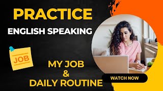 My Job & My Daily Routine | English Speaking Practice | Daily English Conversation