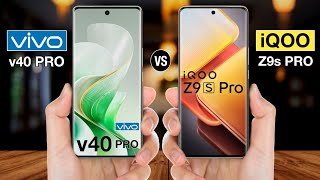 Vivo v40 Pro Vs iQOO Z9s Pro Full Comparison