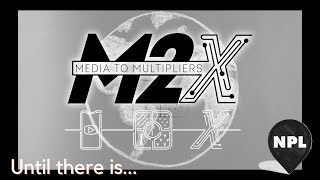 M2X - Media to Multipliers