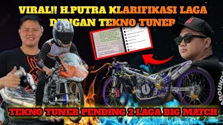 KLARIFIKASI H.PUTRA969 LAMAR NINJA FFA TEKNO TUNER || TEKNO TUNER MASIH PENDING 2 LAGA BIG MATCH