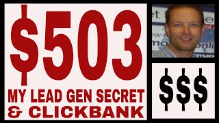 My Lead Gen Secret Review - $503.00 In Clickbank Commissions.