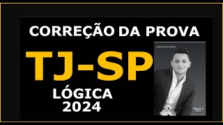 CORREÇÃO TJ 2024 RACIOCÍNIO LÓGICO