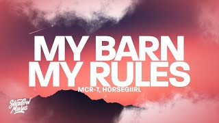 MCR-T, horsegiirL - My Barn My Rules (Lyrics)  | 15p Lyrics/Letra