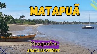 Matapuã - MOSQUEIRO Aracaju ( Rio e Mar juntos)