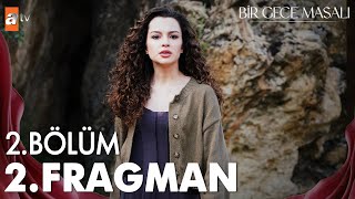 Bir Gece Masalı 2. Bölüm 2. Fragmanı | "Geri vereceksin beni!"