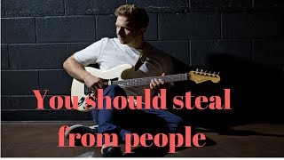 You Should Steal From People