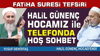 Halil Günenç Hocaefendi İle Telefonda Hoş Sohbet - Yusuf Demirtaş