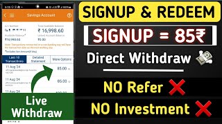 Biggest Earning App | Signup & Withdraw | Per Account 85 Rs Without KYC Without Refer Without Invest