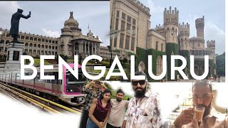 BANGALORE VISIT | TRAVELING| VLOGS |#viralvideo #bangalore #bangalorepalace #vidhanasoudha  #metro