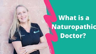 What Is A Naturopathic Doctor?