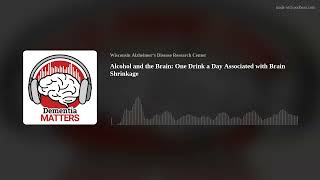 Alcohol and the Brain: One Drink a Day Associated with Brain Shrinkage