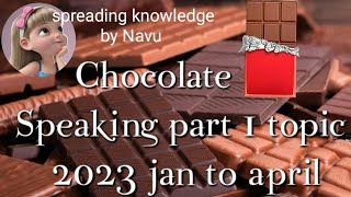 Chocolate 🍫speaking part 1 topic new jan to April 7+Band score #ielts #chocolate#speaking#2023shorts