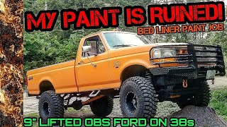 THIS IS BAD! (Bed Liner Paint Job) FAIL! 9" Lifted OBS Ford on 38s