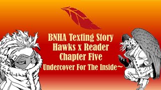 BNHA/MHA Texting Story 'Hawks x (Y/n)' Chapter Five: Undercover For The Inside~