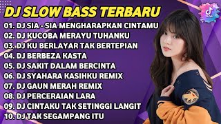 DJ SLOW BASS TERBARU 2024 | DJ VIRAL TIKTOK FULL BASS 🎵 DJ SIA - SIA MENGHARAP CINTAMU | FULL ALBUM