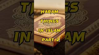 Haram Things In Islam Pt-2 ☪️ #ytshorts  #haram #islam #things