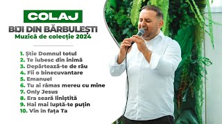 Biji din Bărbulești - MUZICĂ CREȘTINA DE COLECȚIE 2024