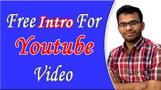 Free Intro Maker For Youtube Video || ফ্রিতে ইন্ট্রু বানিয়ে নিন সফটওয়ার ছাড়াই