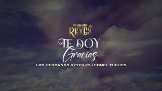 Video Liryc Oficial - Te Doy Gracias - Los Hermanos Reyes ft Leonel Tuchez