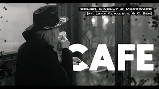 Bolier, Divolly & Markward Ft. Lena Kovacevic & C.Sen - Cafe