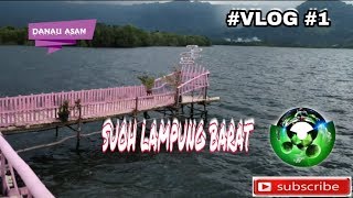 Danau Asam Suoh Lampung Barat #VLOG #SUOH #LAMPUNGBARAT