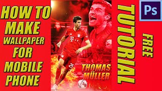 How To Make Great Football Wallpaper For Mobile Phone | Photoshop Tutorial