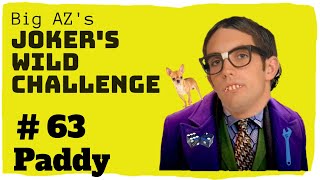 Joker's Wild Challenge #63 Paddy