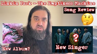 NEW SINGER!!! Linkin Park “The Emptiness Machine” Song Review & New Singer Thoughts #songreview