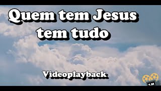 Quem tem Jesus, tem tudo - Playback com legenda - Luiz de Carvalho