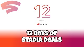 12 Days Of Stadia Deals | News