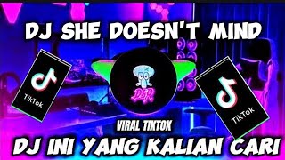 DJ SHE DOESN'T MIND THAILAND STYLE - BAMBO ESTESTOD VIRAL TIKTOK TERBARU 2024 FULL BASS MENGKANE