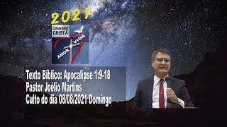 Culto de Domingo 08/08/2021 - Pr. Joelio Martins